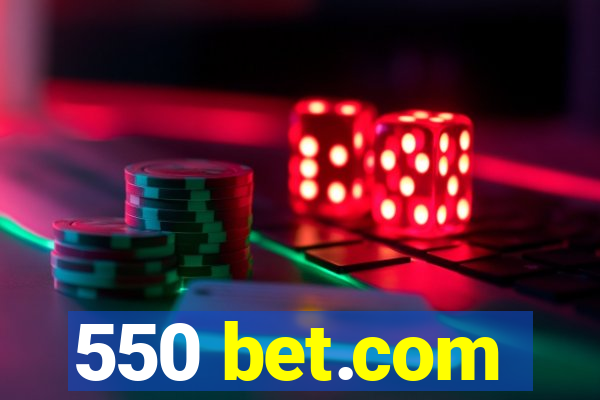 550 bet.com